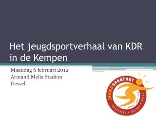 Het jeugdsportverhaal van KDR in de Kempen