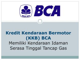 PPT - Kredit Kendaraan Bermotor (KKB) BCA Memiliki Kendaraan Idaman ...