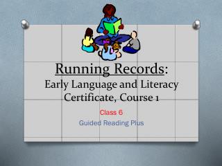 Running Records : Early Language and Literacy Certificate, Course 1