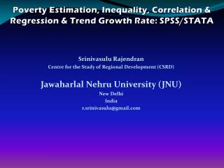 Poverty Estimation, Inequality, Correlation & Regression & Trend Growth Rate: SPSS/STATA