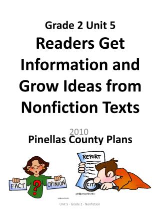 Grade 2 Unit 5 Readers Get Information and Grow Ideas from Nonfiction Texts Pinellas County Plans