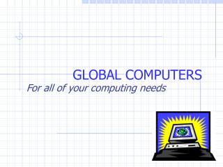 GLOBAL COMPUTERS