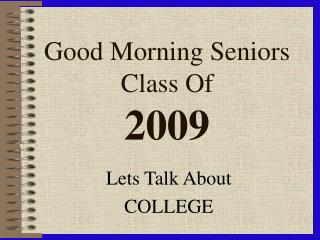 Good Morning Seniors Class Of 2009