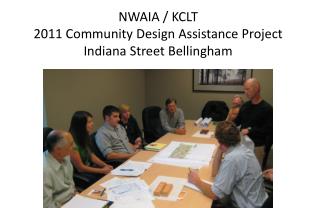 NWAIA / KCLT 2011 Community Design Assistance Project Indiana Street Bellingham