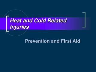 Heat and Cold Related Injuries