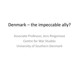 Denmark – the impeccable ally?