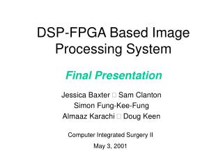 DSP-FPGA Based Image Processing System Final Presentation