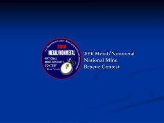 2010 Metal/Nonmetal National Mine Rescue Contest