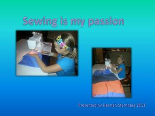 Sewing is my passion