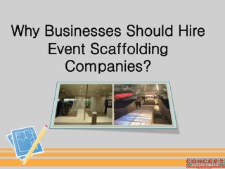 Why Businesses Should Hire Event Scaffolding Companies?