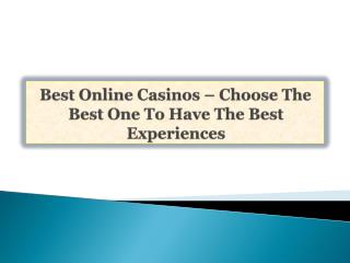 Best Online Casinos-Choose The Best One To Have The Best E