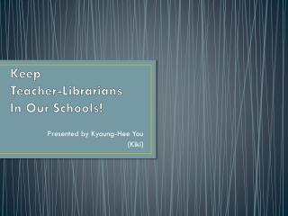 Keep Teacher-Librarians In Our Schools !