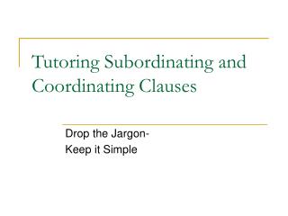 Tutoring Subordinating and Coordinating Clauses