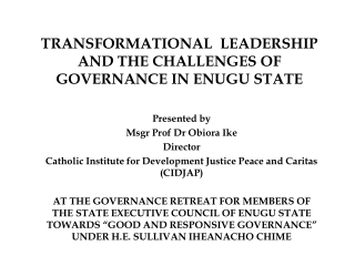 TRANSFORMATIONAL LEADERSHIP AND THE CHALLENGES OF GOVERNANCE IN ENUGU STATE