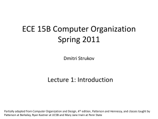ECE 15B Computer Organization Spring 2011 Dmitri Strukov