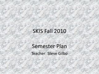 SKIS Fall 2010