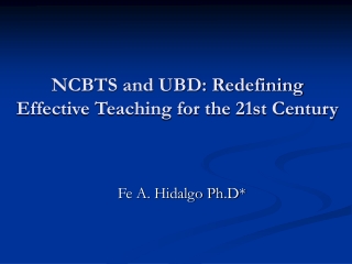 NCBTS and UBD: Redefining Effective Teaching for the 21st Century