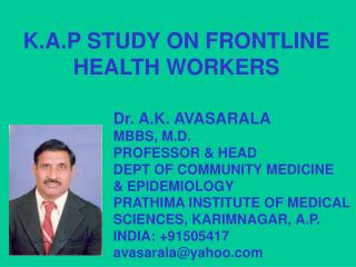BOTTLENECKS OF TB CONTROL IN INDIA AND SOLUTIONS &amp; K.A.P STUDY ON FRONTLINE HEALTH WORKERS