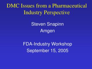 DMC Issues from a Pharmaceutical Industry Perspective