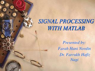 SIGNAL PROCESSING WITH MATLAB