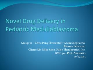 Novel Drug Delivery in Pediatric Medulloblastoma