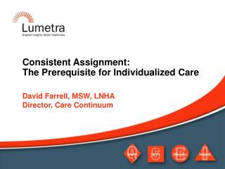 Consistent Assignment: The Prerequisite for Individualized Care