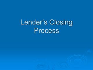 Lender’s Closing Process