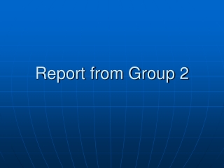 Report from Group 2