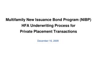 Multifamily New Issuance Bond Program (NIBP) HFA Underwriting Process for Private Placement Transactions
