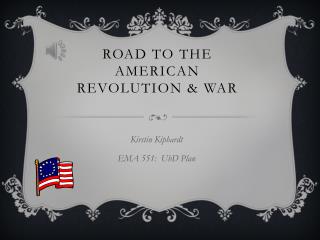 Road to the American Revolution & War