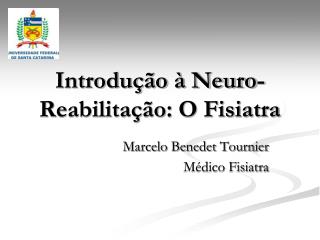 Introdução à Neuro-Reabilitação: O Fisiatra