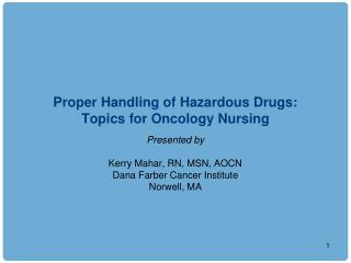Proper Handling of Hazardous Drugs: Topics for Oncology Nursing