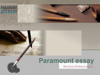 Best Essay Writing Company- Paramount Essay