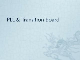 PLL & Transition board