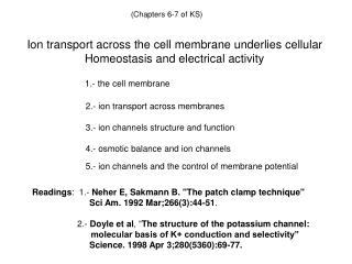 Ion transport across the cell membrane underlies cellular Homeostasis and electrical activity