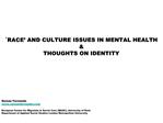 RACE AND CULTURE ISSUES IN MENTAL HEALTH THOUGHTS ON IDENTITY