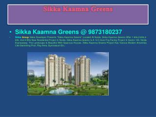 Book Now -9873180237 Sikka Kaamna Greens, 3-Bhk Apartments Expressway Greater Noida