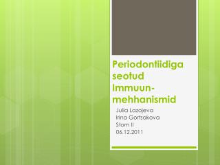 Periodontiidiga seotud Immuun - mehhanismid