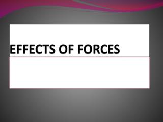 PPT - EFFECTS OF FORCES PowerPoint Presentation, free download - ID:3461680