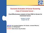 Economic Evaluation of Cancer Screening - Case of Colorectal Cancer Cost-Effectiveness analysis of stool DNA to Scr