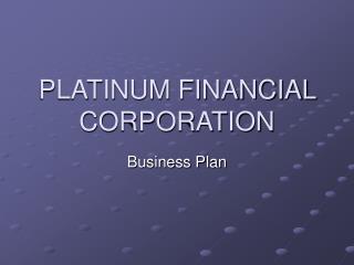 PLATINUM FINANCIAL CORPORATION