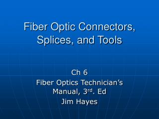 Fiber Optic Connectors, Splices, and Tools