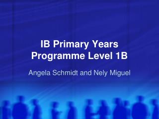 IB Primary Years Programme Level 1B