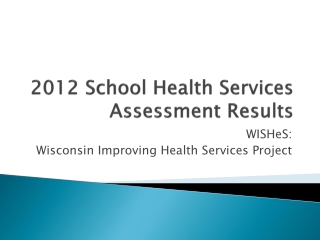 2012 School Health Services Assessment Results