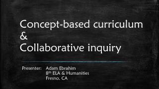Concept-based curriculum & Collaborative inquiry