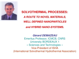 SOLVOTHERMAL PROCESSES: A ROUTE TO NOVEL MATERIALS, WELL DEFINED NANOPARTICLES