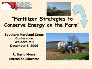 “ Fertilizer Strategies to Conserve Energy on the Farm ”