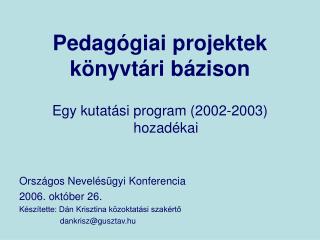 Pedagógiai projektek könyvtári bázison