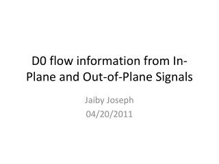 D0 flow information from In-Plane and Out-of-Plane Signals