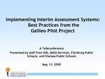 Implementing Interim Assessment Systems: Best Practices from the Galileo Pilot Project